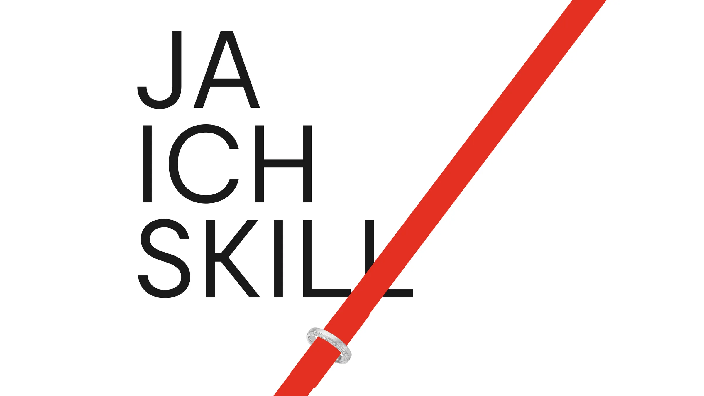 Kampagnenplakat „Ja ich skill“: der Schriftzug in drei Zeilen, durchkreuzt von einem roten Balken, auf dem ein Ehering sitzt
